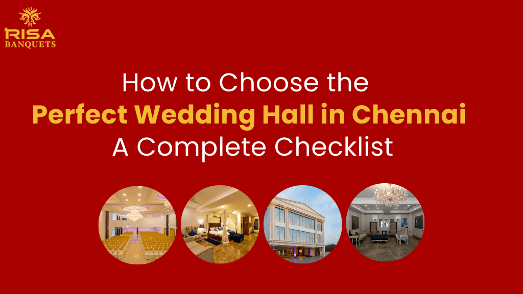How to Choose the  Perfect Wedding Hall in Chennai  A Complete Checklist